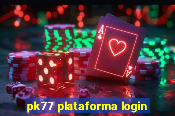 pk77 plataforma login